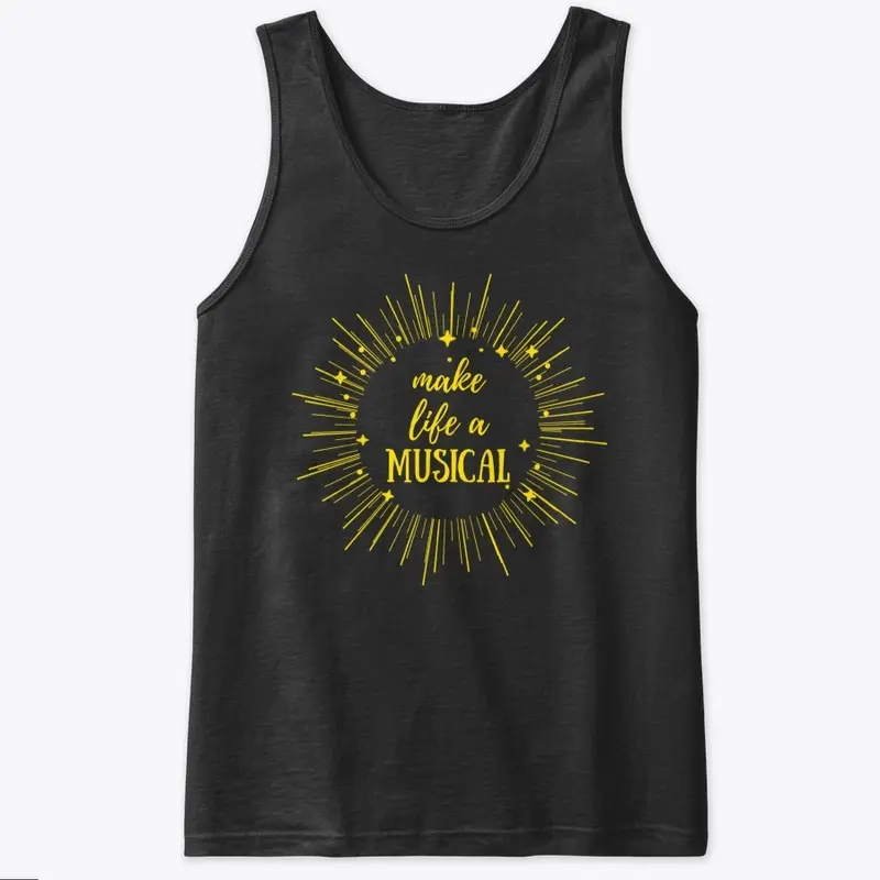 "Make Life a Musical" Unisex Tank